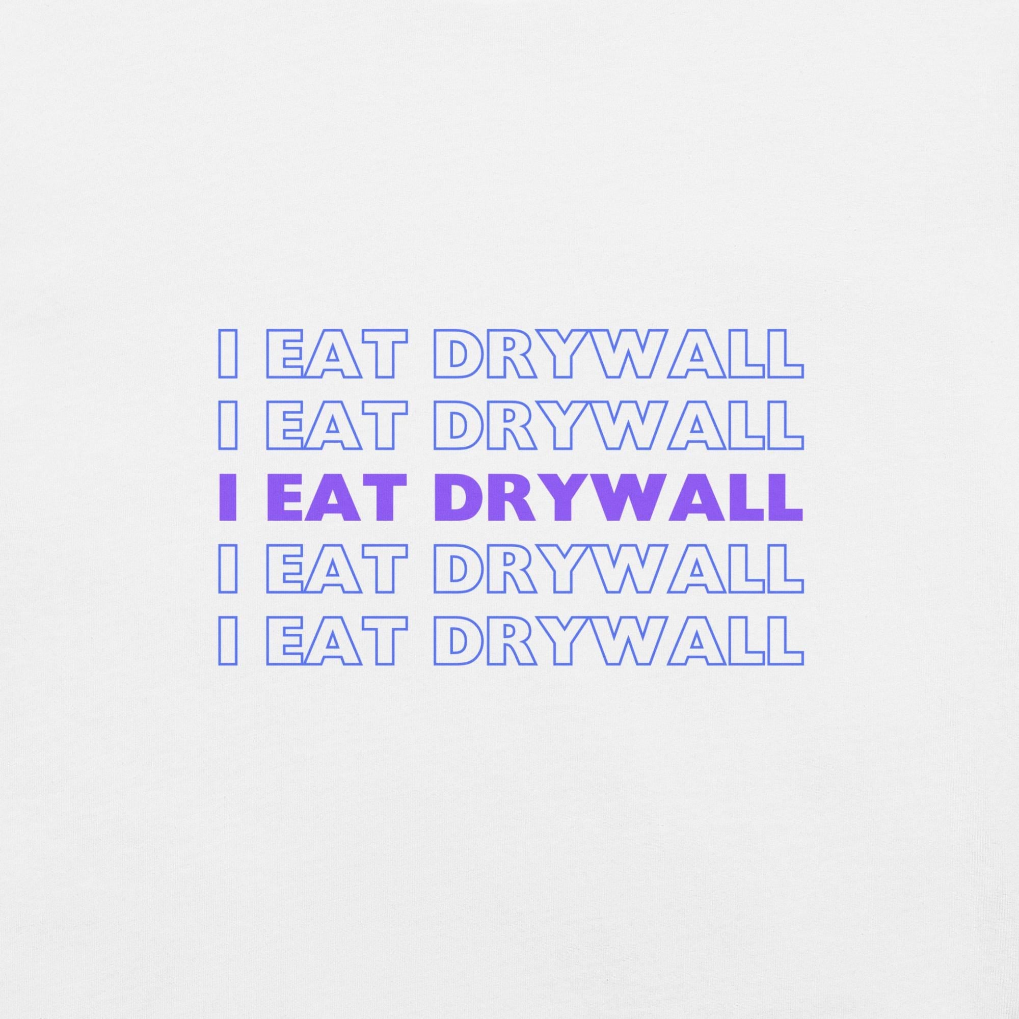 I Eat Drywall Shirt, Funny Shirt With Sayings, Short Sleeve Soft Cotton Shirt, Summer Streetwear Shirt