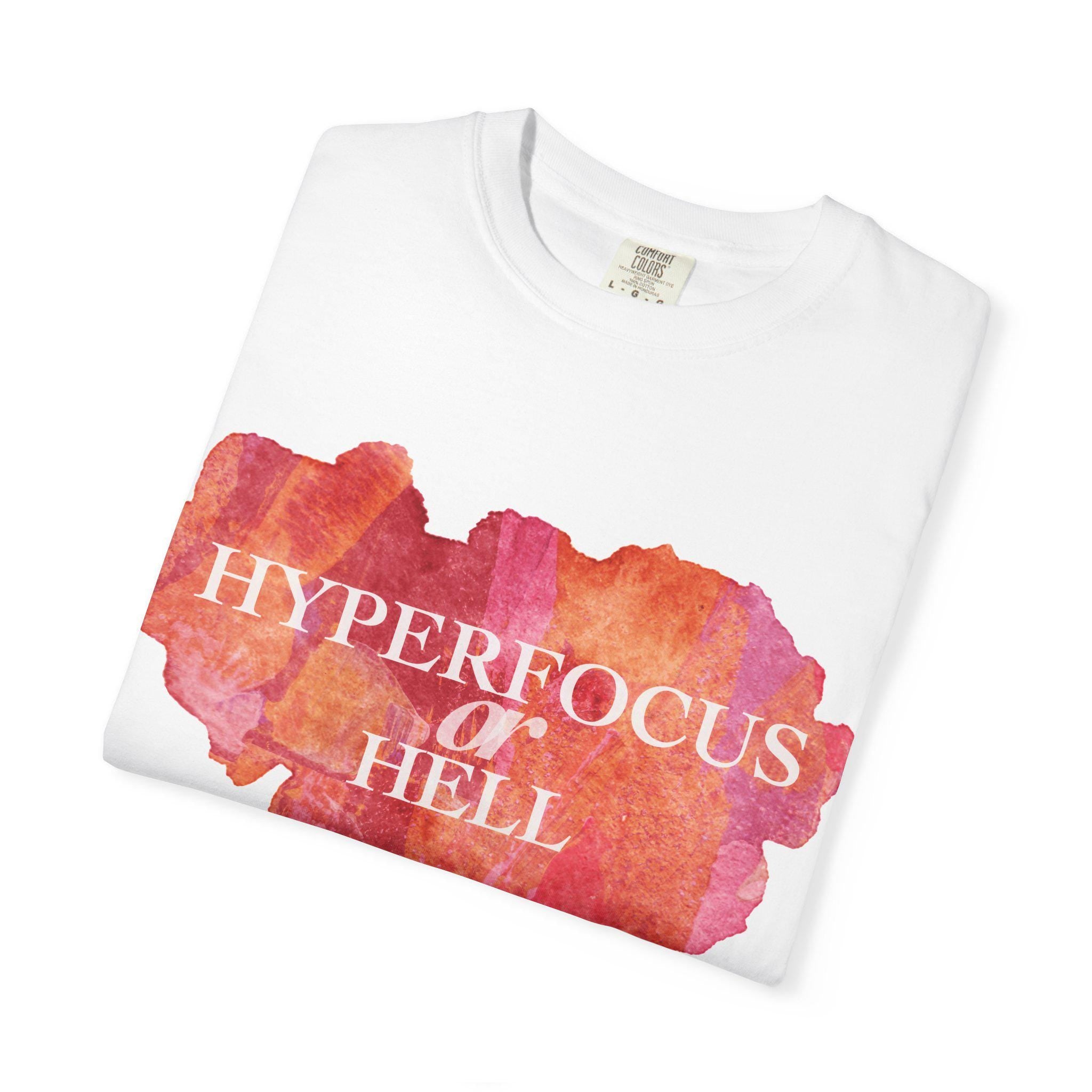 Hyperfocus or Hell Shirt, ADHD T-Shirt for Neurodivergent Adults, Funny Mental Health Tee, Burnout Gift, Comfort Colors, Pastel Goth