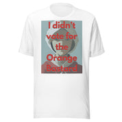 I Didn't Vote for the Orange Bastard Shirt Political Statement Tee Handmaid's Tale Inspired Anti-Trump Election Shirt Unique Protest Shirt