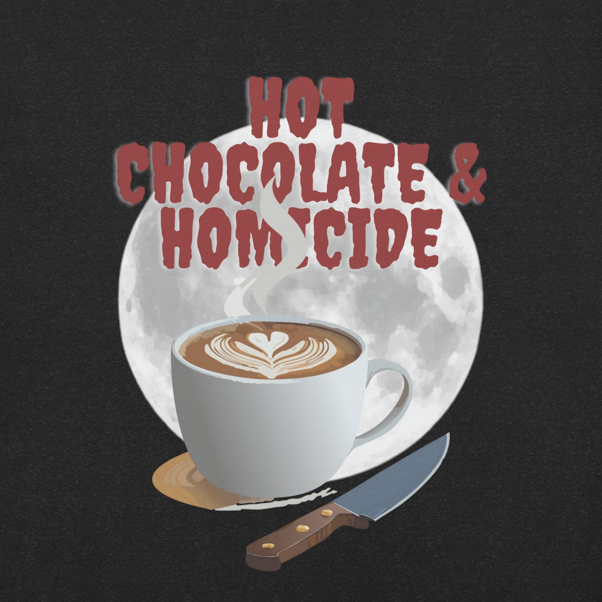 Hot Chocolate Tshirt, Homicide Cup Tshirt, Short Sleeve Summer Tshirt, Coffee Printed Tshirt, Coffee Lovers Tshirt